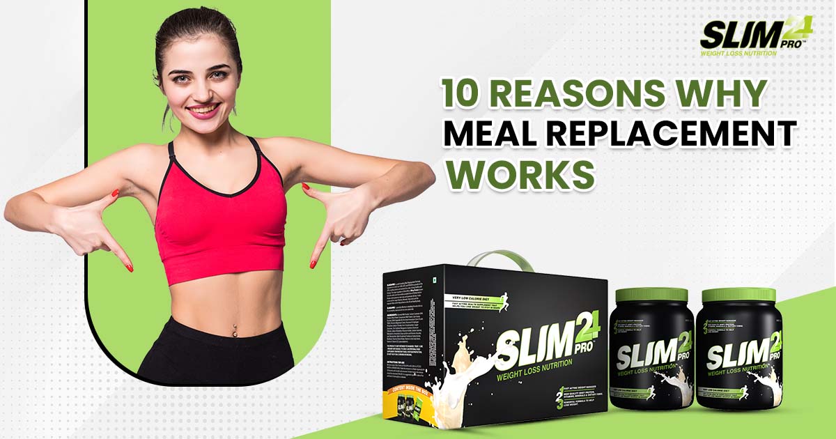 10 Reasons Why Meal Replacement Works?